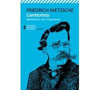 L'anticristo. Maledizione del cristianesimo