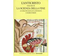 L' anticristo. Testo latino a fronte. Vol. 3: scienza della fine. Testi dal XIII al XV secolo, La.