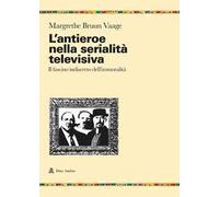 L'antieroe nella serialità televisiva. Il fascino indiscreto dell'immoralità