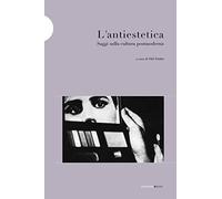 L' antiestetica. Saggi sulla cultura postmoderna