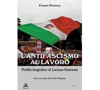 L'antifascismo al lavoro. Profilo biografico di Luciano Guerzoni