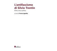 L'antifascismo di Silvio Trentin