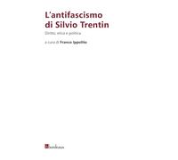 L'antifascismo di Silvio Trentin