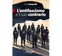 L'antifascismo e il suo contrario