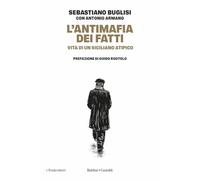 L'antimafia dei fatti. Vita di un siciliano atipico