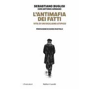 L'antimafia dei fatti. Vita di un siciliano atipico