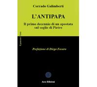 L'Antipapa. Il primo decennio di un apostata sul soglio di Pietro - Galimb...