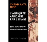 L'Antiquité Africaine par l'image: Edition français/anglais/wolof/peule