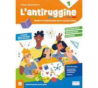 L'antiruggine. Matematica, geometria, scinze. Per la Scuola secondaria di primo grado. Ediz. a colori (Vol. 1)