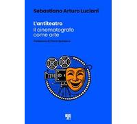 L'antiteatro. Il cinematografo come arte