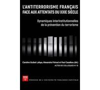 L'antiterrorisme français face aux attentats du XXIe siècle: Dynamiques interinstitutionnelles de la prévention du terrorisme: 15