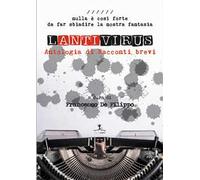 Lantivirus. Nulla è così forte da far sbiadire la nostra fantasia