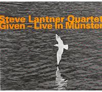 Lantner, Steve Quartet - Given - Live In Munster