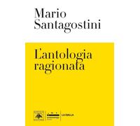 L'antologia ragionata [Paperback] [Sep 01, 2025] Santagostini, Mario