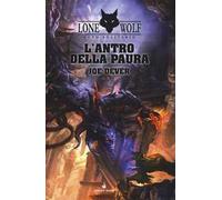 Libri Dever Joe, Stanchi A. (cur.) - L'antro della paura. Lupo Solitario. Serie