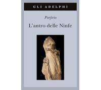 L' antro delle ninfe. Testo greco a fronte