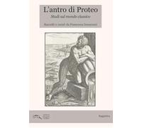 L'antro di Proteo. Studi sul mondo classico