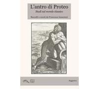 L'antro di Proteo. Studi sul mondo classico