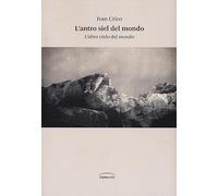 L'antro siel del mondo. L'altro cielo del mondo