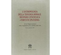 L'antropologia della teologia morale secondo l'enciclica «Veritatis splend...