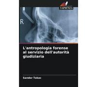 L'antropologia forense al servizio dell'autorità giudiziaria