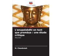 L'anupalabdhi en tant que pram¿¿a : une étude critique: Mesurable