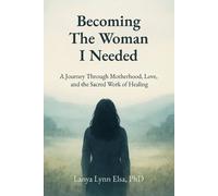 Lanya Lynn Elsa Becoming The Woman I Needed (Tascabile)