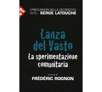 Lanza del Vasto. La sperimentazione comunitaria