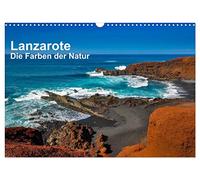 Lanzarote - Die Farben der Natur (Wandkalender 2026 DIN A3 quer), CALVENDO Monatskalender: Lanzarote erstrahlt in unterschiedlichen Farben.