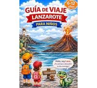 Lanzarote para niños: Guía de viaje infantil