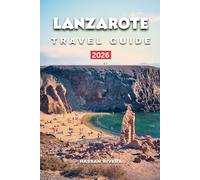 LANZAROTE TRAVEL GUIDE 2026