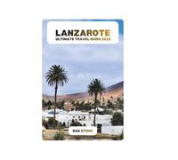 LANZAROTE ULTIMATE TRAVEL GUIDE 2026