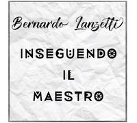BERNARDO LANZETTI (Acqua Fragile) - Inseguendo il maest (2026) LP vinyl pre-sale