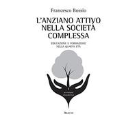 L'Anziano Attivo Nella Società Complessa