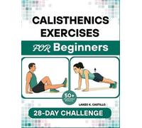 Lanzo K Castillo Calisthenics Exercises for Beginners (Tascabile)