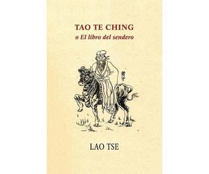 Lao Tse Tao Te Ching o El libro del sendero (Tascabile)