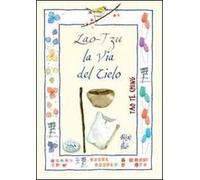 Lao Tzu. La via del cielo