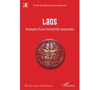 Laos: Autopsie d'une monarchie assassinée