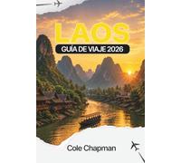 LAOS GUÍA DE VIAJE 2026: Explora templos, cascadas, comida local y itinerarios sugeridos para visitantes primerizos