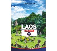 LAOS GUÍA DE VIAJE 2026: Explore ideas para vacaciones en Laos, planificador de itinerarios de Laos, las mejores cosas que hacer en Vientiane, Luang Prabang y más allá