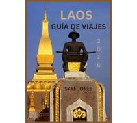 LAOS GUIÀ DE VIAJES 2026: Un retiro tranquilo a lo largo del río Mekong