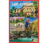 LAOS GUIDA DI VIAGGIO 2026: Il tuo compagno indispensabile per esplorare la perla nascosta del Sud-est asiatico.