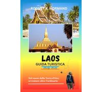Laos Guida turistica 2025-2026: Nel cuore della Terra d'Oro: avventure oltre l'ordinario