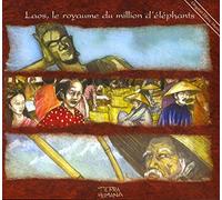 Laos, Le Raoyaume Du Million D'Eléphants