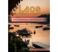 Laos (Luang Prabang and Surroundings): A Visual Travel Guide in 50 Captivating Images