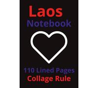 Laos Notebook: Laos Notebook: Travel Journal, Notepad, Travelers Notebook, Travel Diary, Travel gifts for women, Vacation Journal, Laos lovers, 110 Lined pages, 6x9 Inches