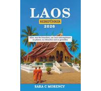 LAOS-REISEFÜHRER 2026: Alles, was Sie brauchen, um Laos unkompliziert zu planen, zu erkunden und zu genießen