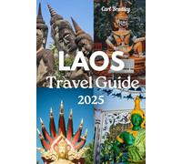 LAOS TRAVEL GUIDE 2025