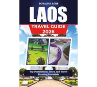 LAOS TRAVEL GUIDE 2026: Top Destinations, Tours, and Travel Planning Essentials