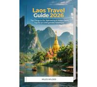 LAOS TRAVEL GUIDE 2026: Top Things to Do, Sightseeing, Hidden Gems & Tips for an Unforgettable Adventure